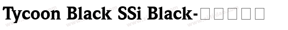 Tycoon Black SSi Black字体转换
